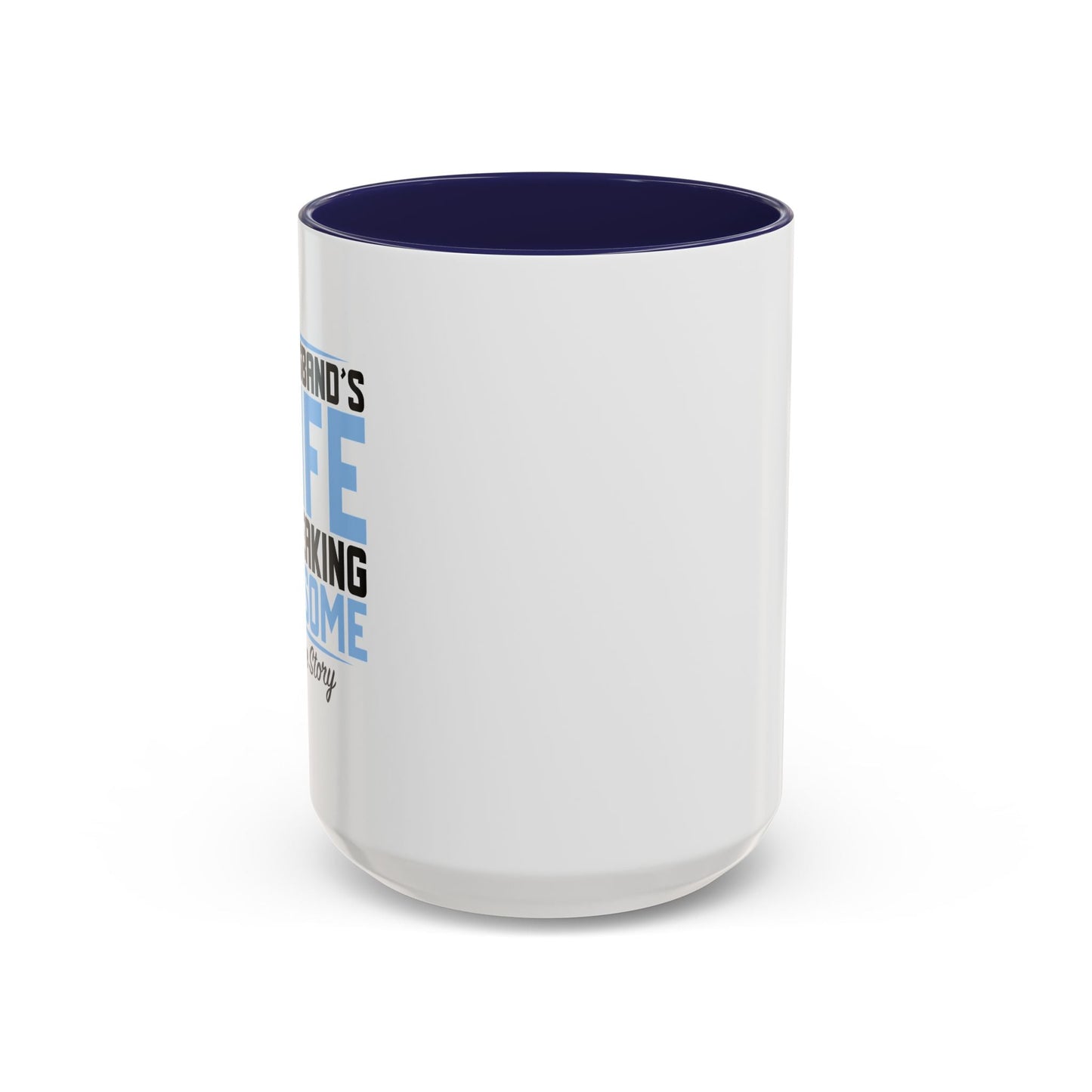 MY HUSBAND'S WIFE IS FREAKING AWESOME Accent BiColor Funny Sarcastic Mug