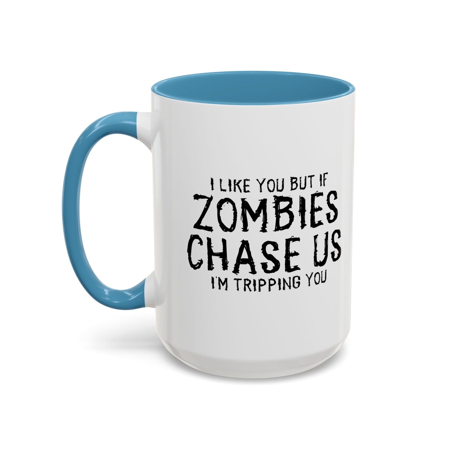 IF ZOMBIES CHASE US Accent BiColor Funny Sarcastic Mug