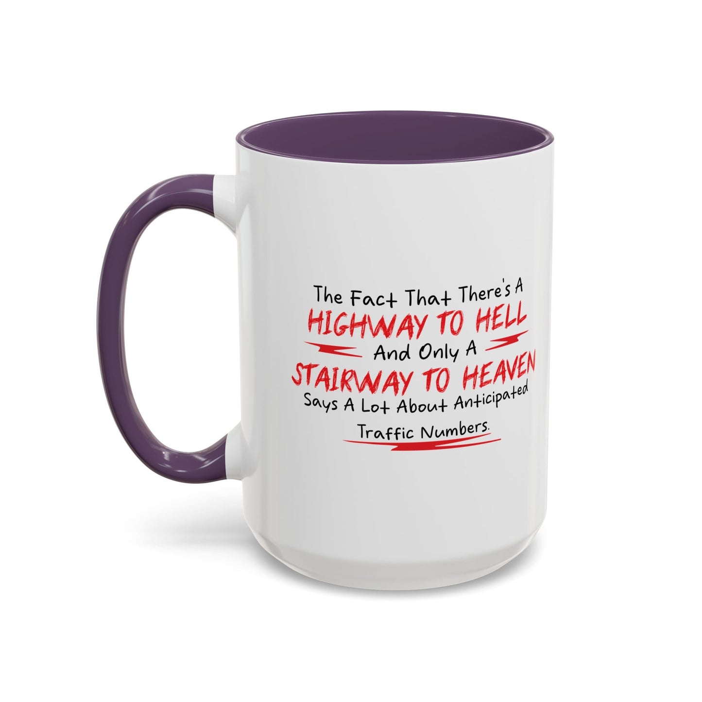 The Fact That There's A Highway To Hell and Only A Stairway To Heaven Says A Lot Accent BiColor Funny Sarcastic Mug