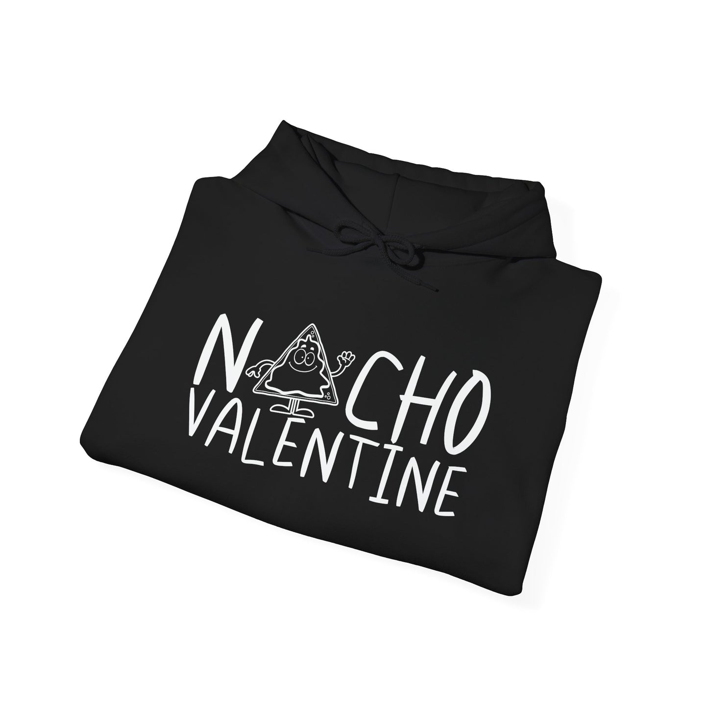 NACHO VALENTINE - Premium Unisex Funny Sarcastic Black Hoodie Sweatshirt