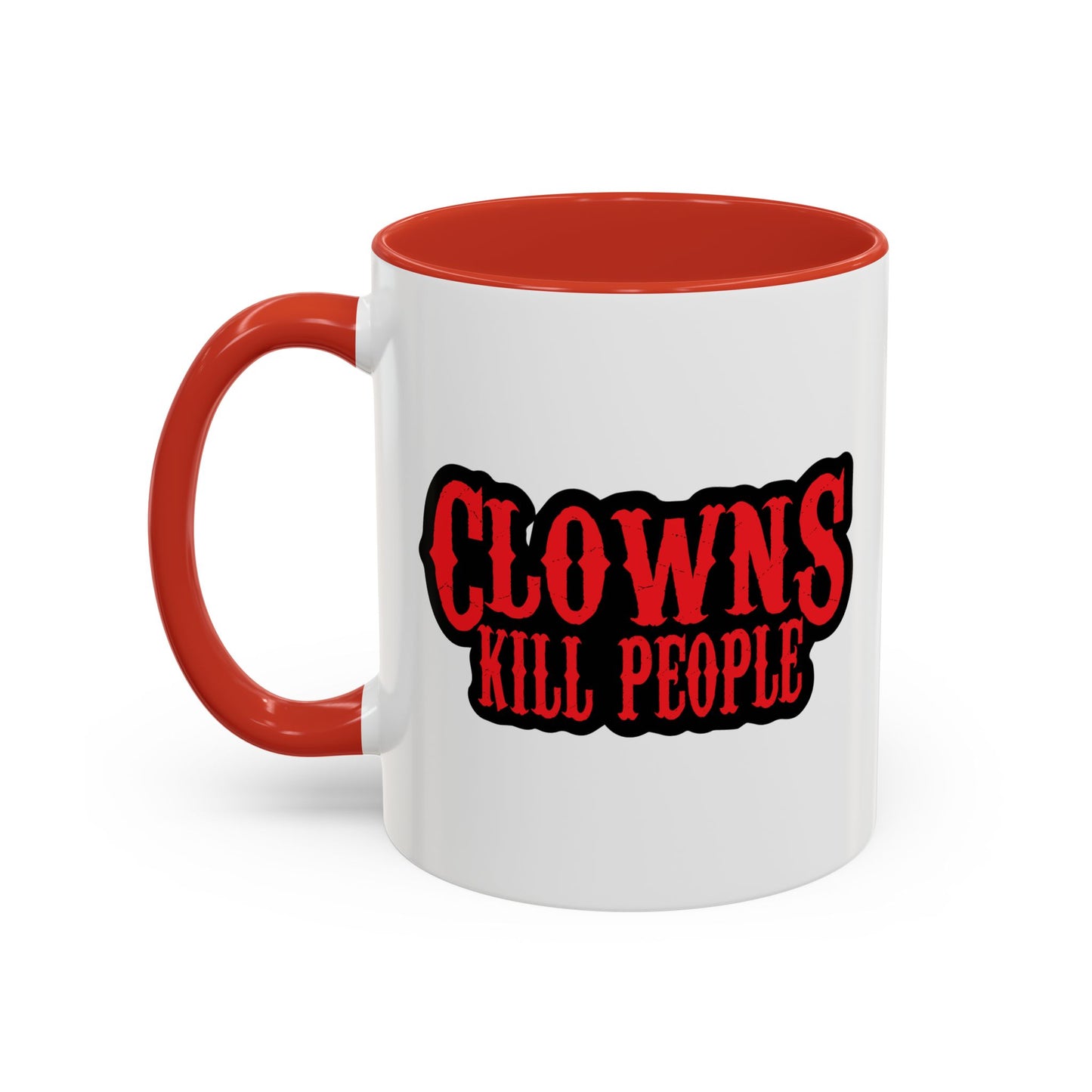 CLOWNS KILL PEOPLE Accent BiColor Funny Sarcastic Mug