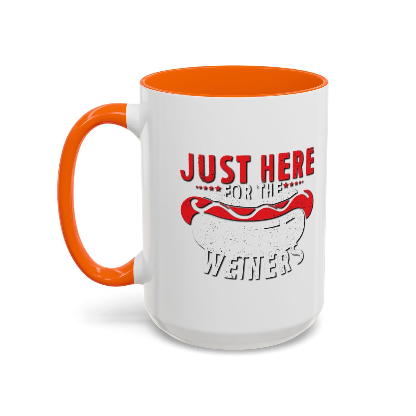 JUST HERE FOR THE WEINERS Accent BiColor Funny Sarcastic Mug