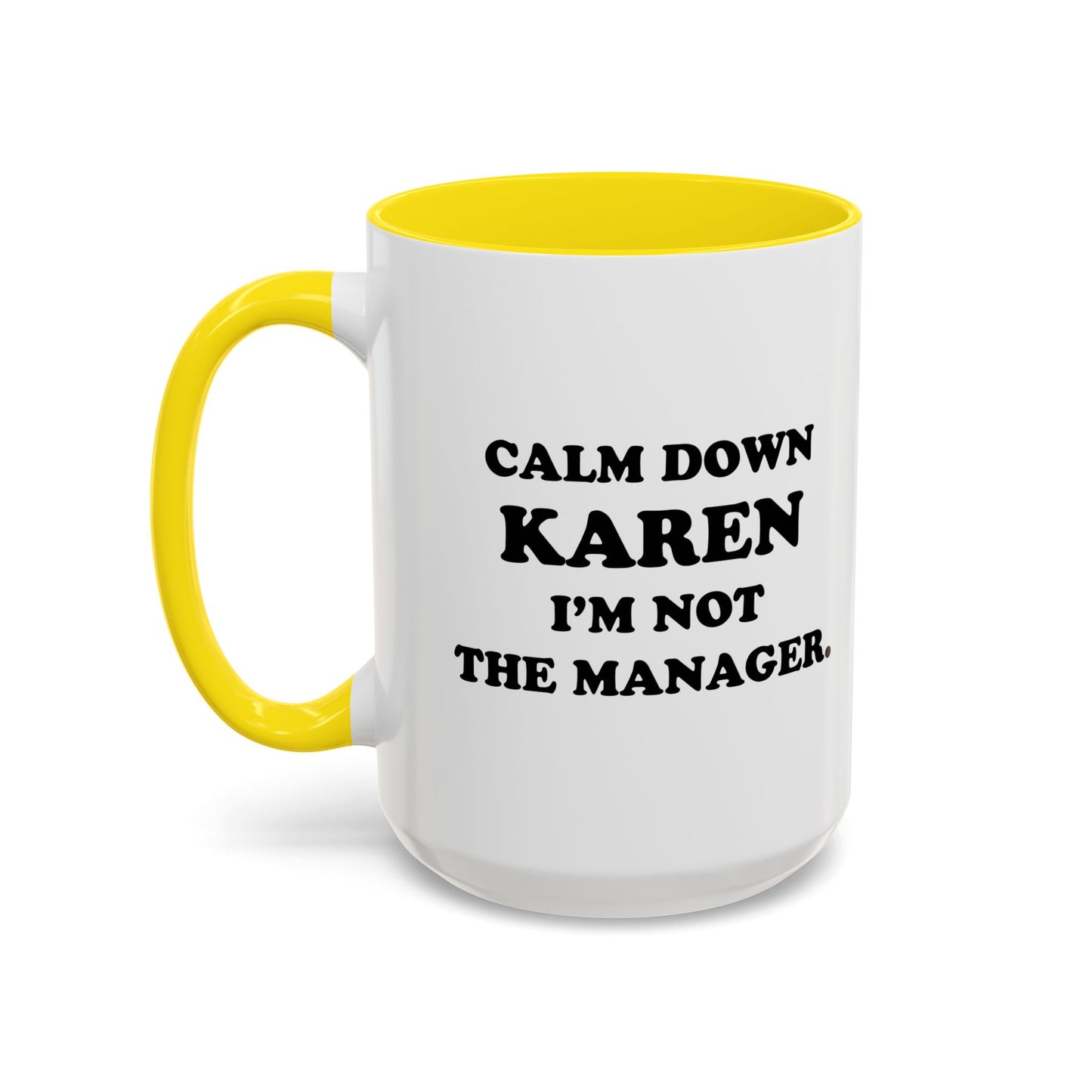 CALM DOWN KAREN Accent BiColor Funny Sarcastic Mug