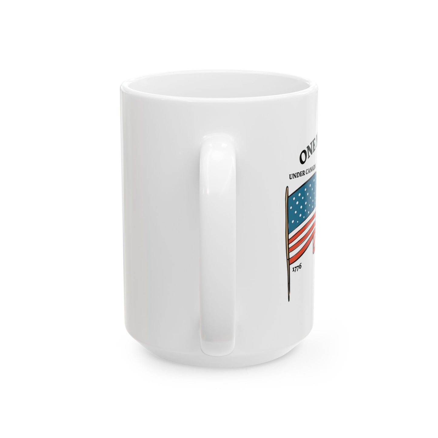 ONE NATION UNDER CANADA ABOVE MEXICO FUNNY SARCASTIC WHITE MUG