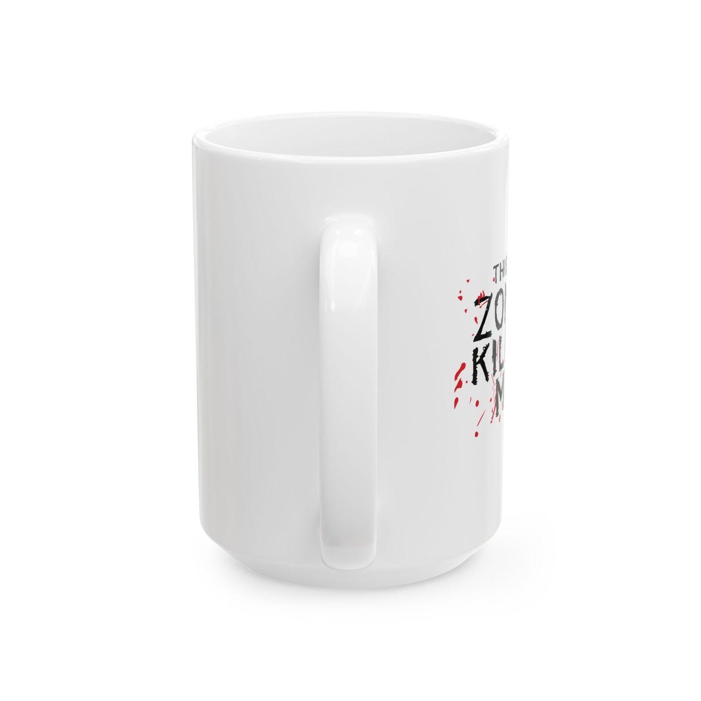 This Is My Zombie Killing Mug Funny Sarcastic White Mug