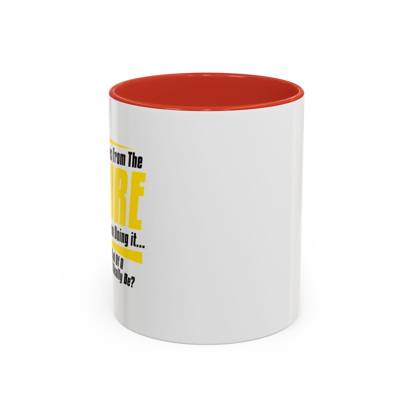 HOW BAD OF A DECISION CAN IT REALLY BE Accent BiColor Funny Sarcastic Mug