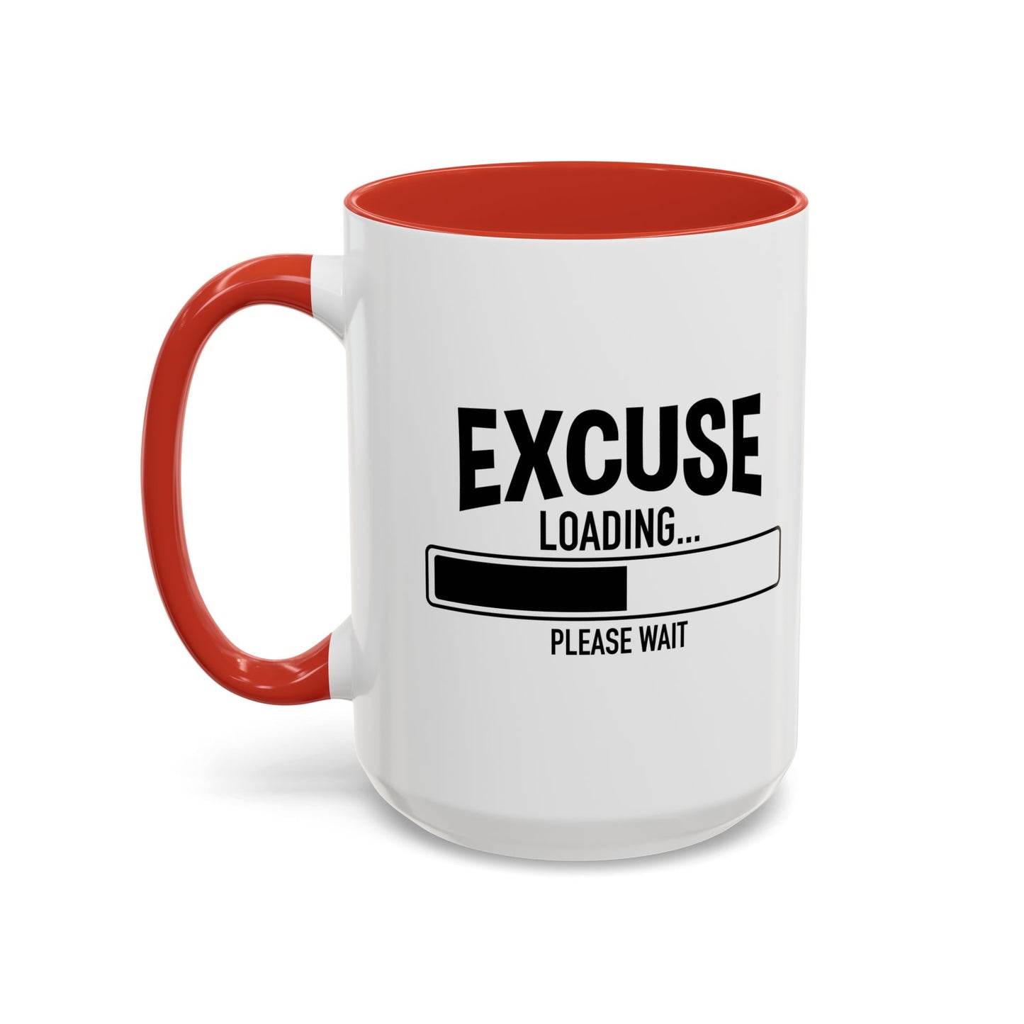 EXCUSE LOADING... Accent BiColor Funny Sarcastic Mug