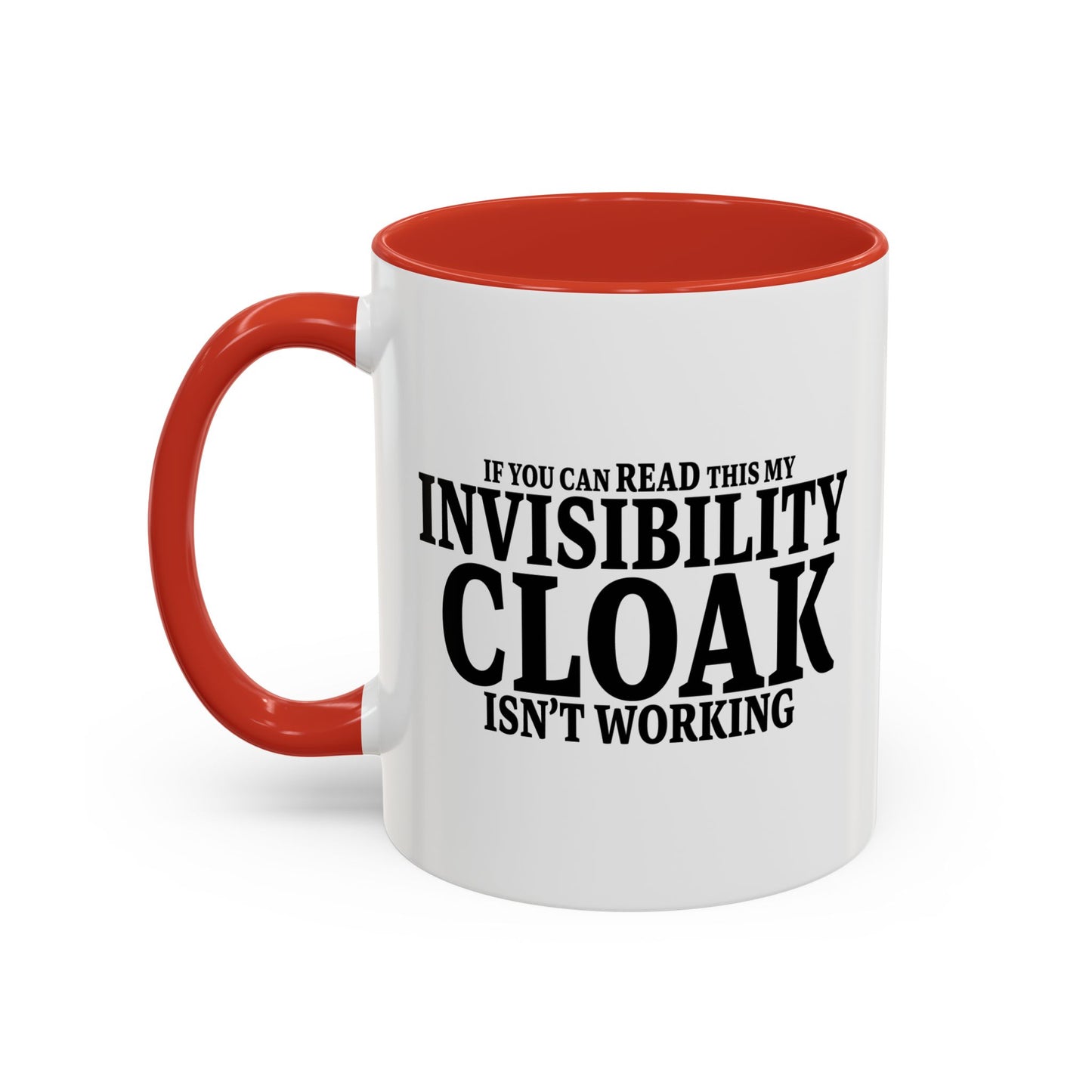 INVISIBILITY CLOAK ISN'T WORKING Accent BiColor Funny Sarcastic Mug