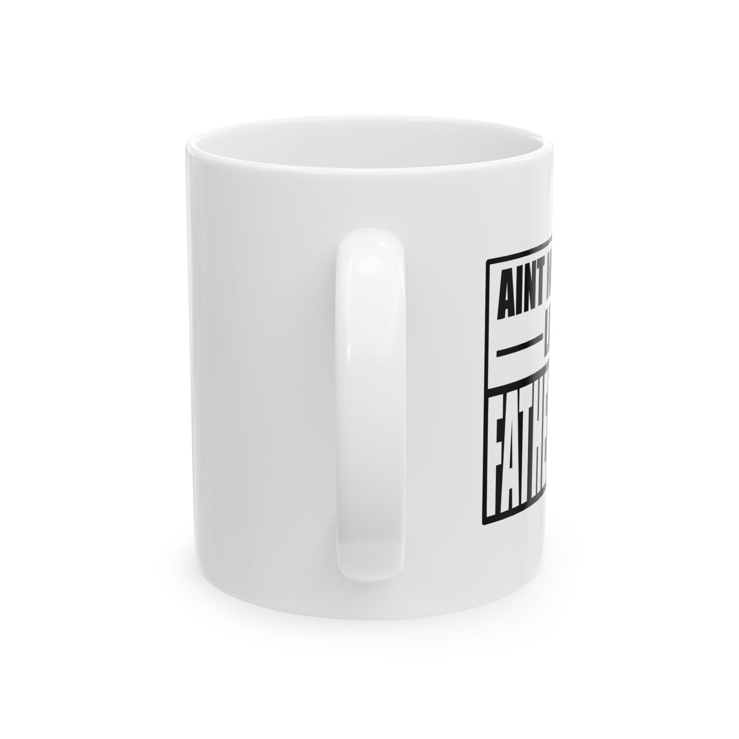 FATHERHOOD FUNNY SARCASTIC MUG