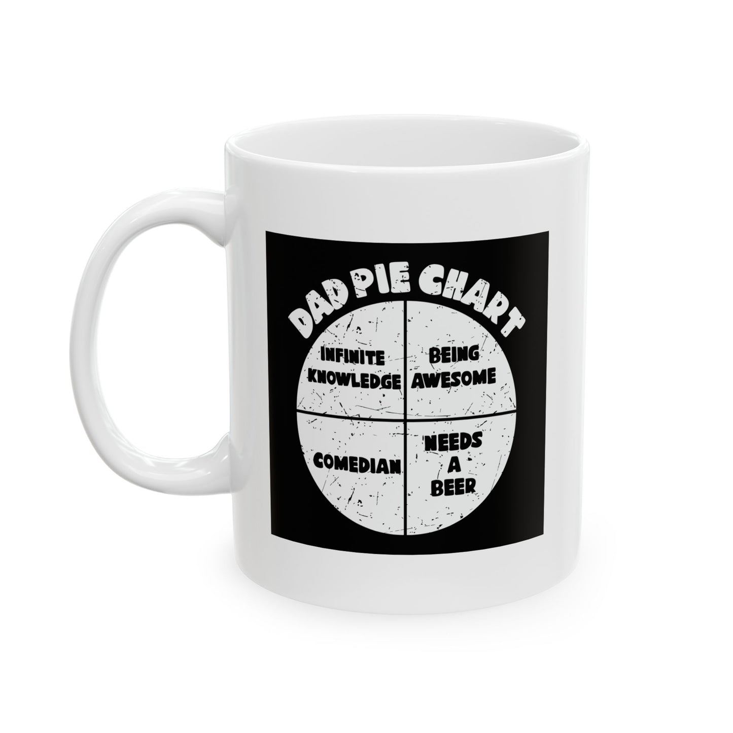 DAD PIE CHART FUNNY SARCASTIC WHITE MUG