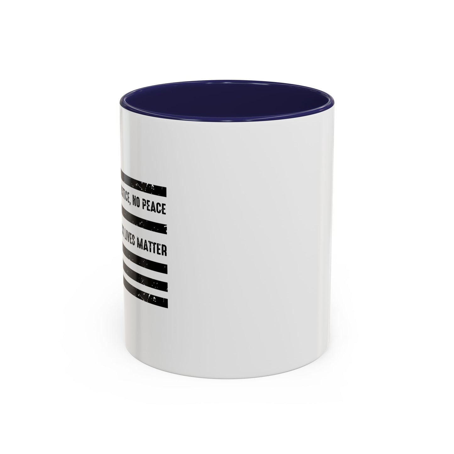 NO JUSTICS, NO PEACE, BLACK LIVES MATTER Accent BiColor Funny Sarcastic Mug