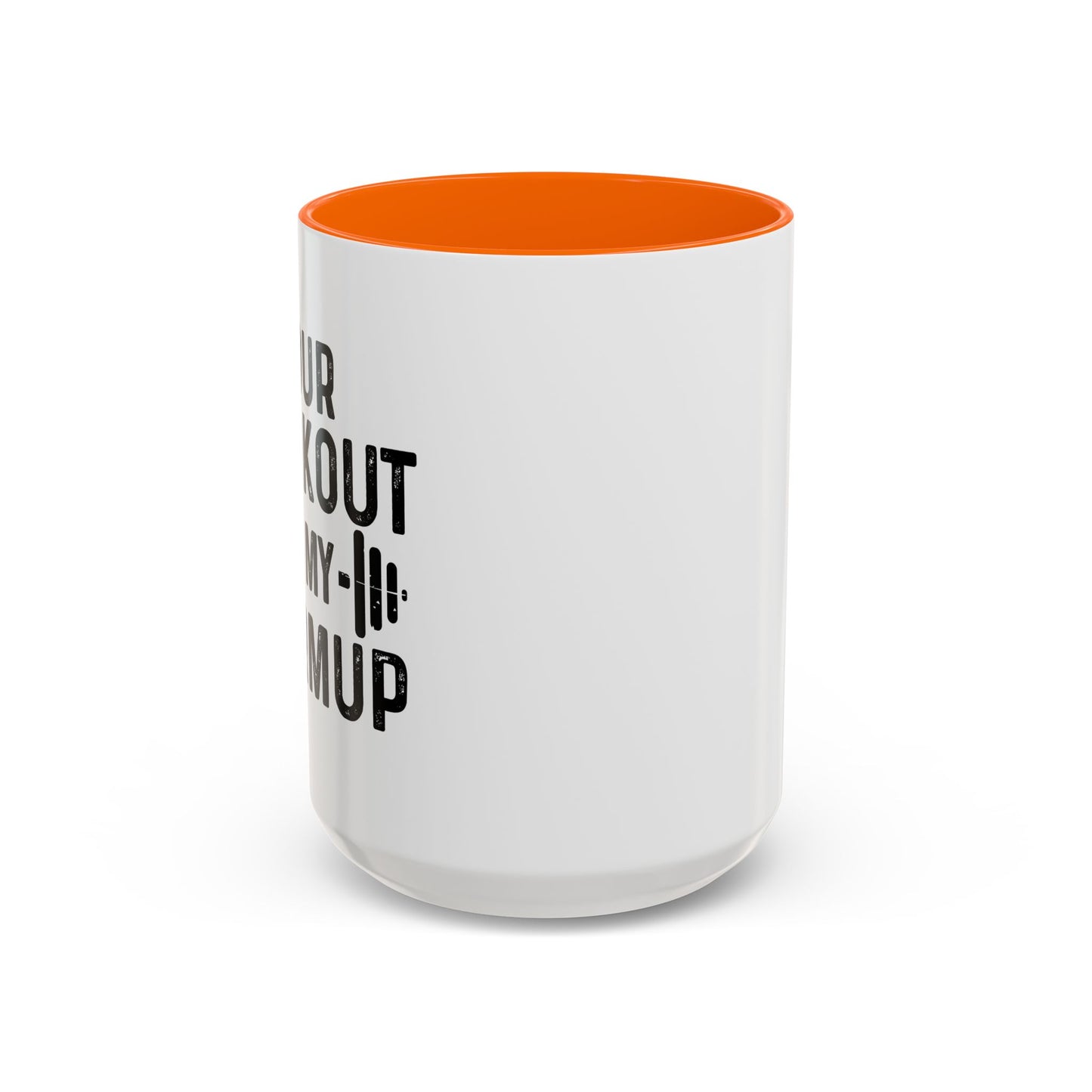 YOUR WORKOUT IS MY WARMUP Accent BiColor Funny Sarcastic Mug