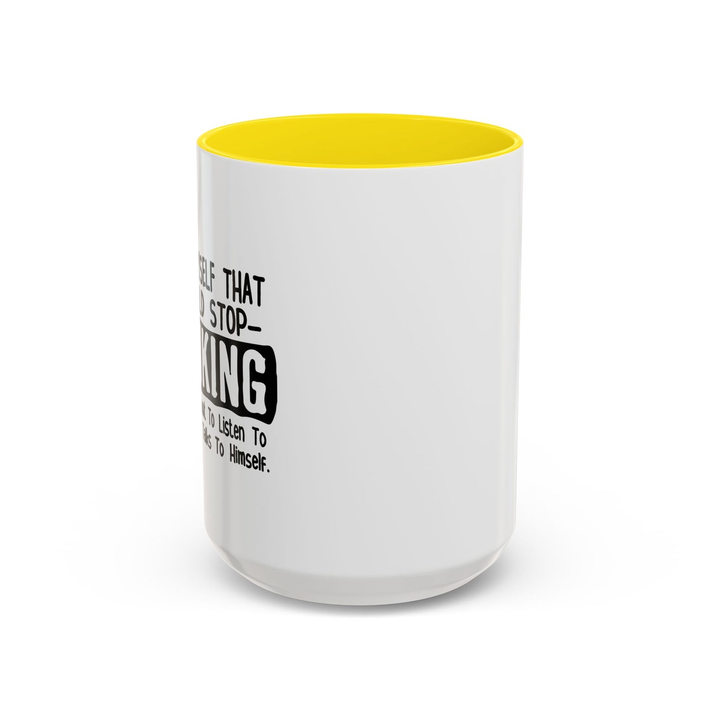 I TOLD MYSELF THAT I SHOULD STOP DRINKING Accent BiColor Funny Sarcastic Mug