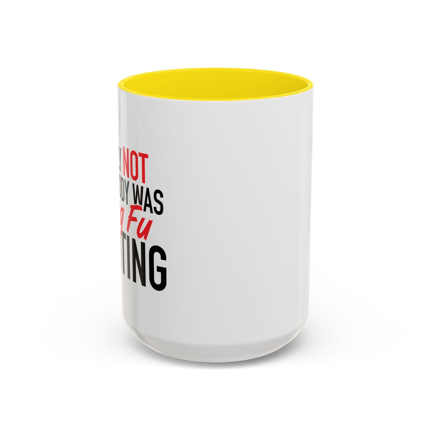 KUNG FU FIGHTING Accent BiColor Funny Sarcastic Mug