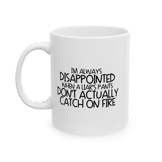 ALWAYS DISAPPOINTED FUNNY SARCASTIC MUG