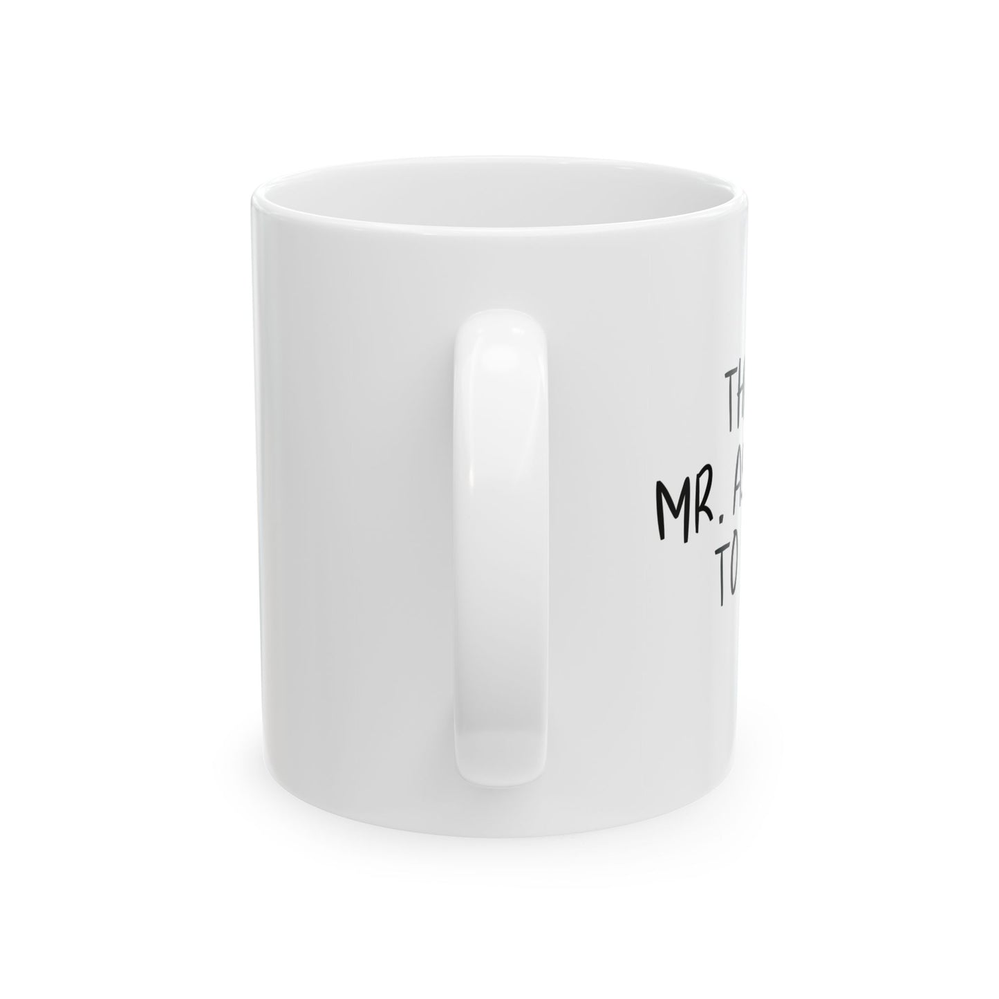 THAT'S MR. ASSHOLE TO YOU FUNNY SARCASTIC WHITE MUG