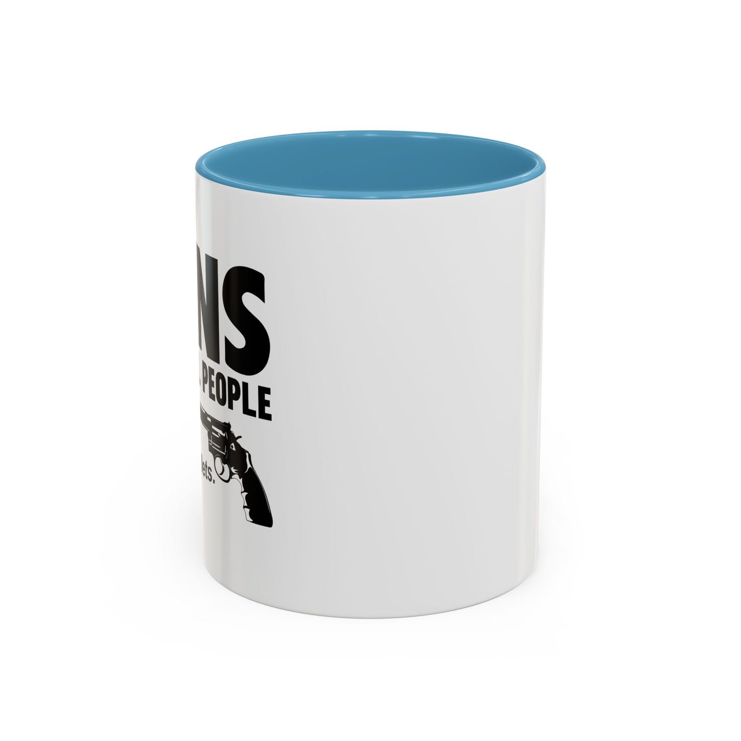 GUNS DDON'T KILL PEOPLE Accent BiColor Funny Sarcastic Mug