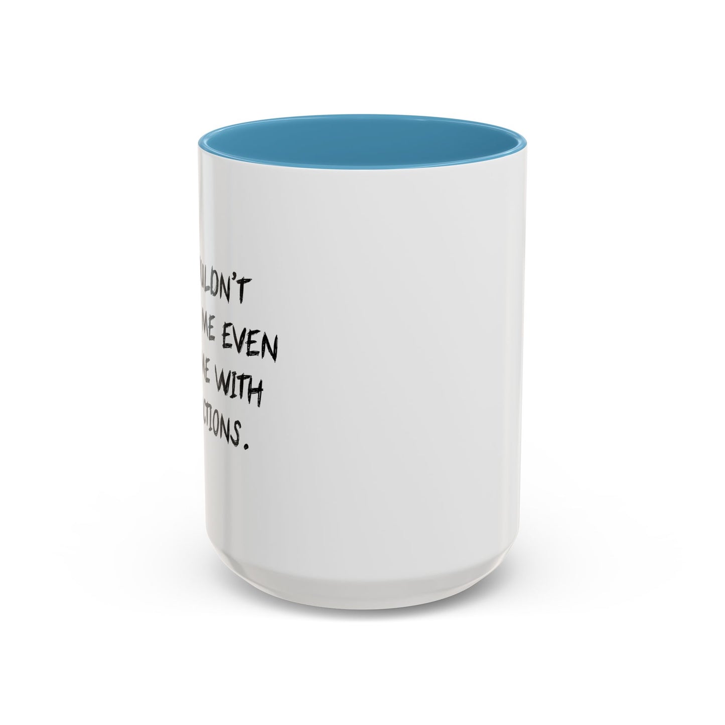 YOU COULDN'T HANDLE ME Accent BiColor Funny Sarcastic Mug