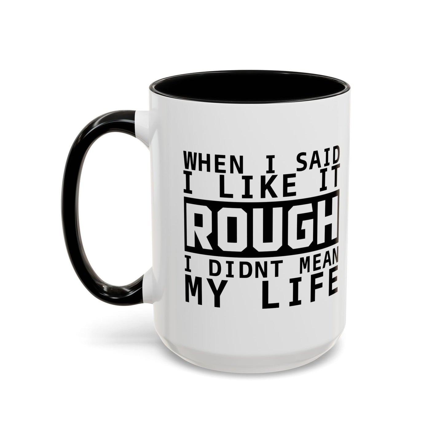 I LIKE IT ROUGH Accent BiColor Funny Sarcastic Mug