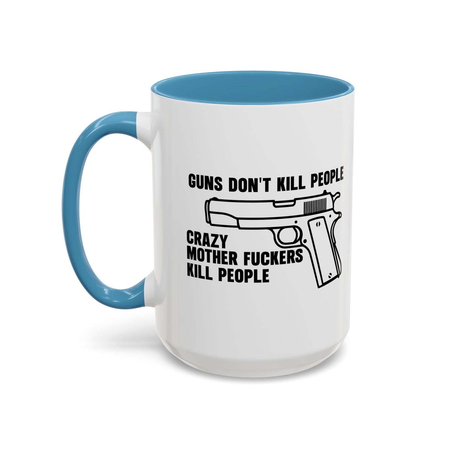 GUNS DON'T KILL PEOPLE Accent BiColor Funny Sarcastic Mug