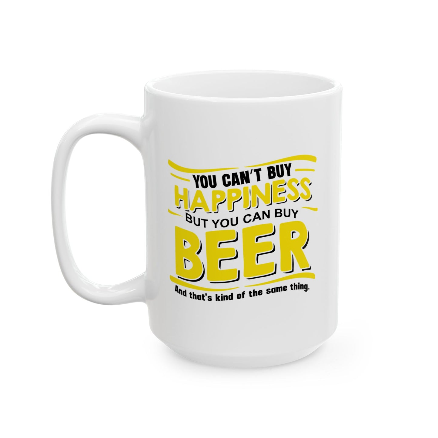 YOU CAN'Y T BUY HAPPINESS FUNNY SARCASTIC WHITE MUG