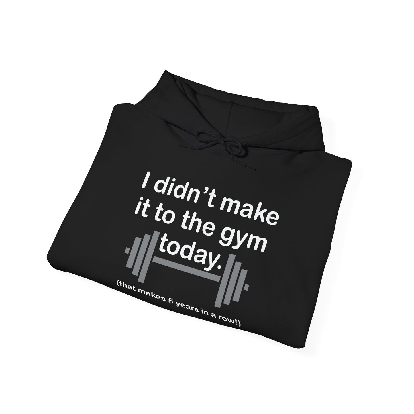 DIDN'T MAKE IT TO THE GYM - Premium Unisex Funny Sarcastic Black Hoodie Sweatshirt