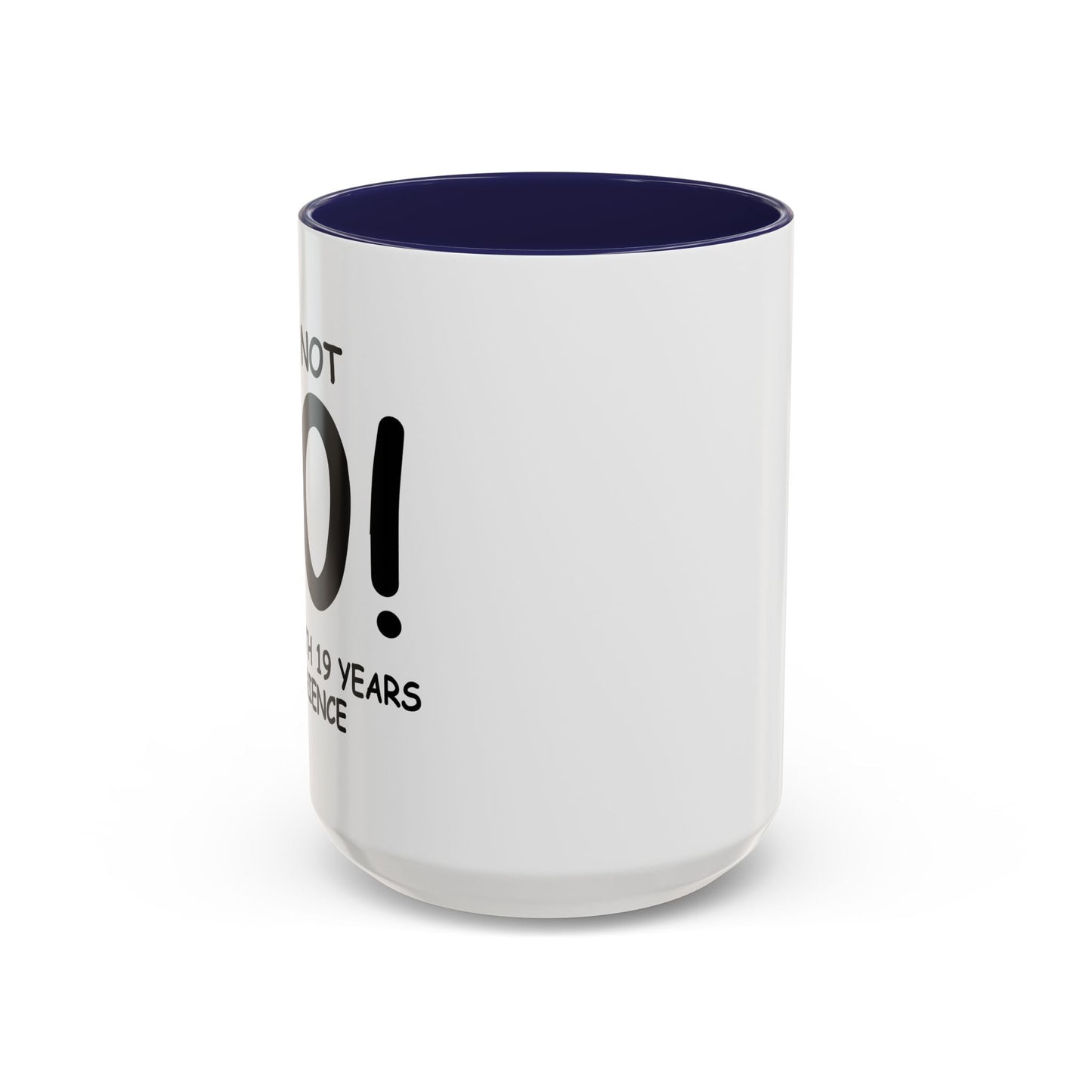 I'M NOT 40 Accent BiColor Funny Sarcastic Mug