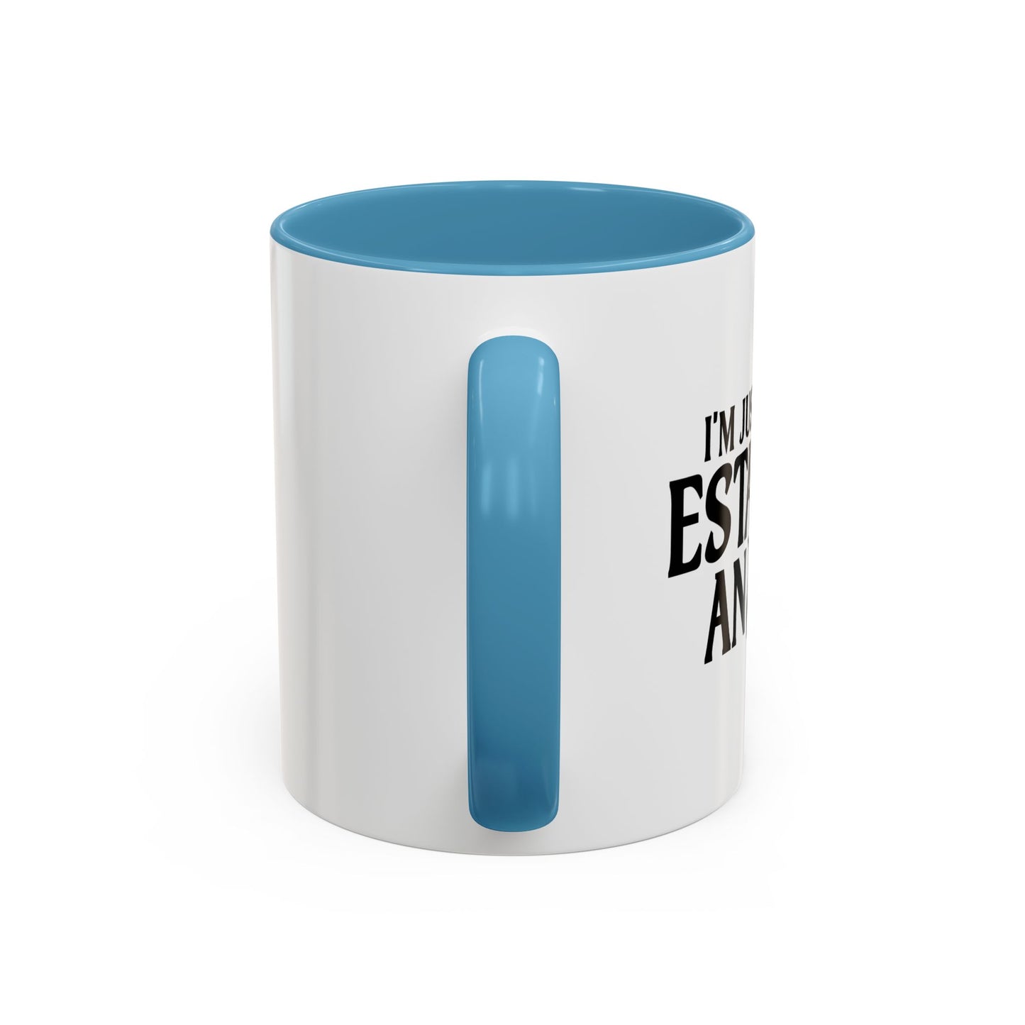 I'M JUST HERE TO ESTABLISH AN ALIBI Accent BiColor Funny Sarcastic Mug