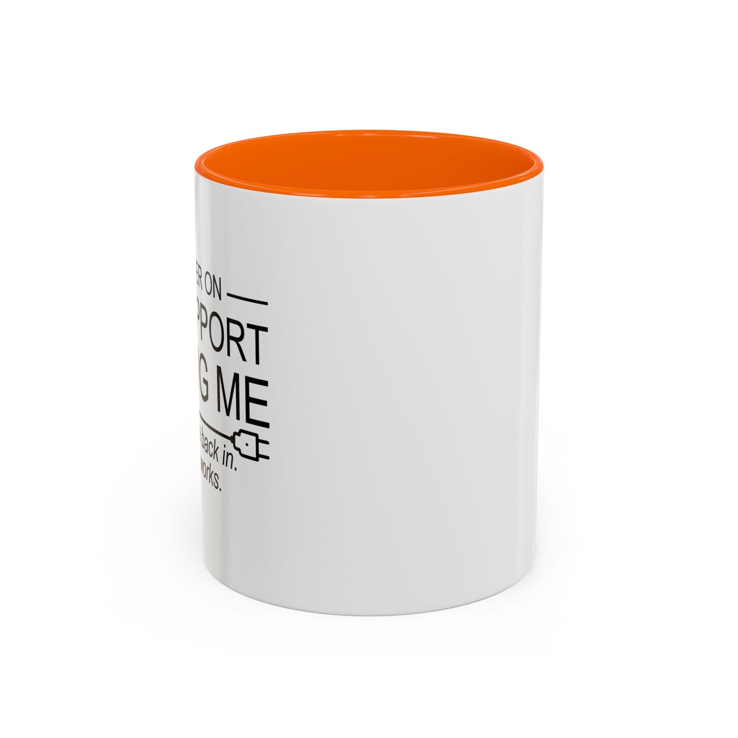 IF I'M EVER ON LIFE SUPPORT UNPLUG ME Accent BiColor Funny Sarcastic Mug