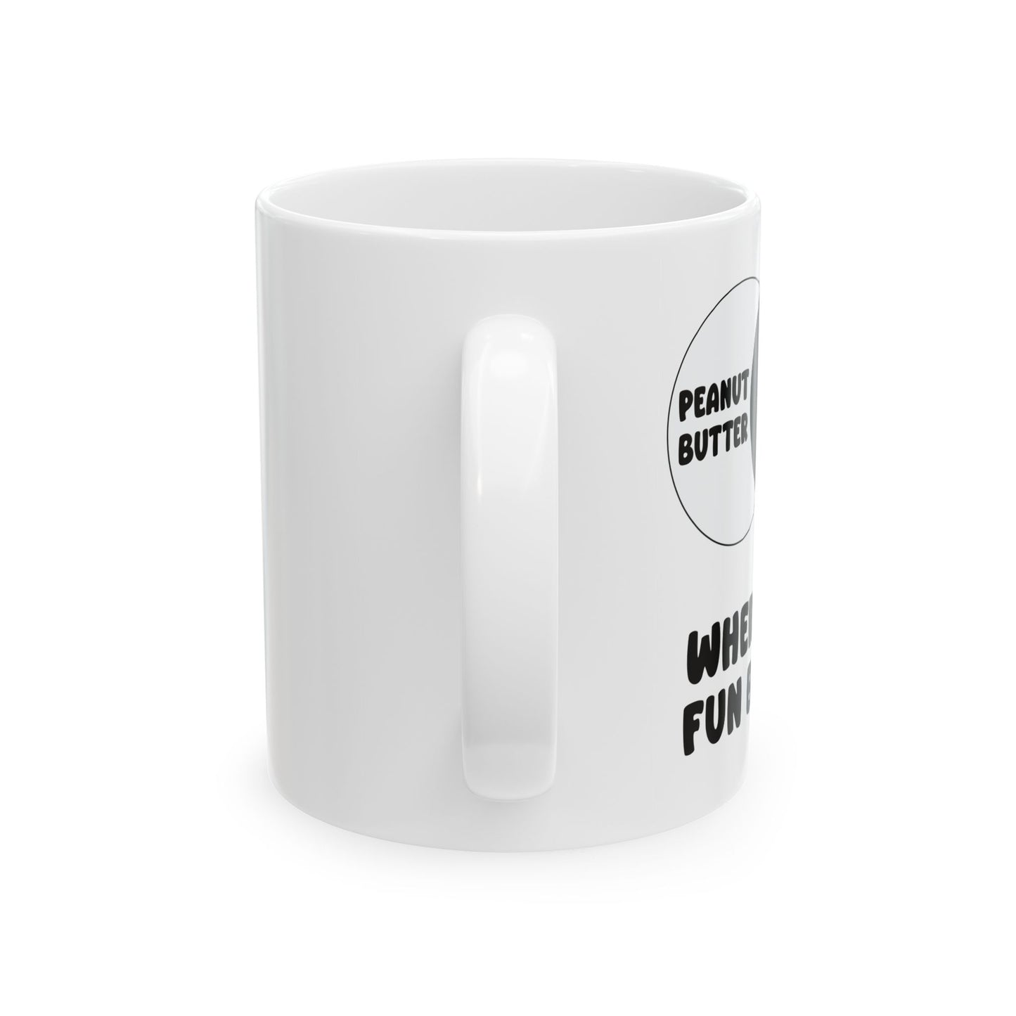 PEANUT BUTTER & JELLY WHERE THE FUN BEGINS FUNNY SARCASTIC WHITE MUG