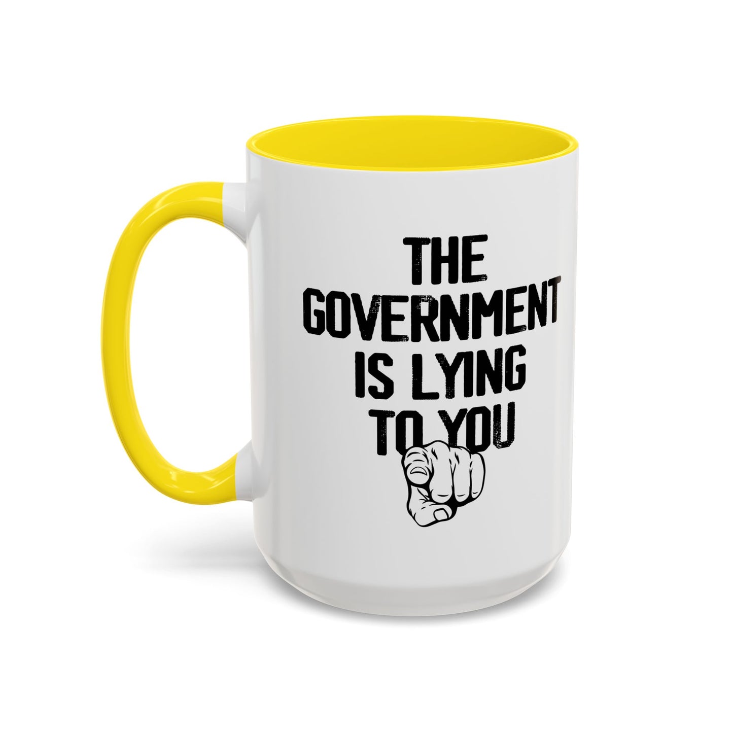 THE GOVERNMENT IS LYING TO YOU Accent BiColor Funny Sarcastic Mug