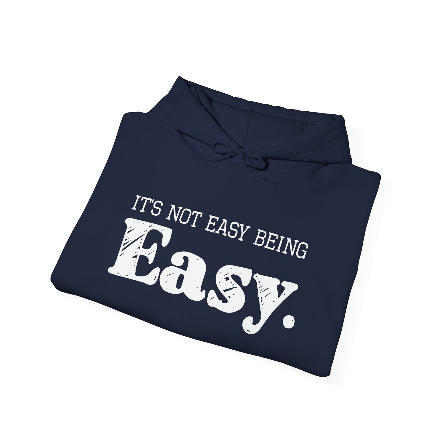 ITS NOT EAST BEING EASY - Premium Unisex Funny Sarcastic Black Hoodie Sweatshirt