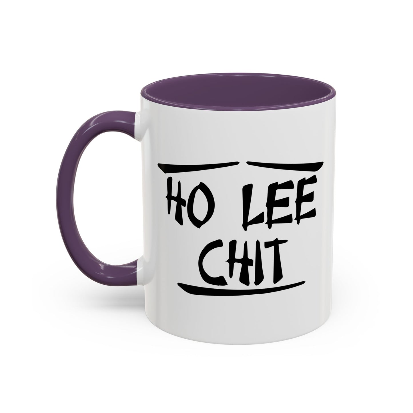 HO LEE CHIT Accent BiColor Funny Sarcastic Mug