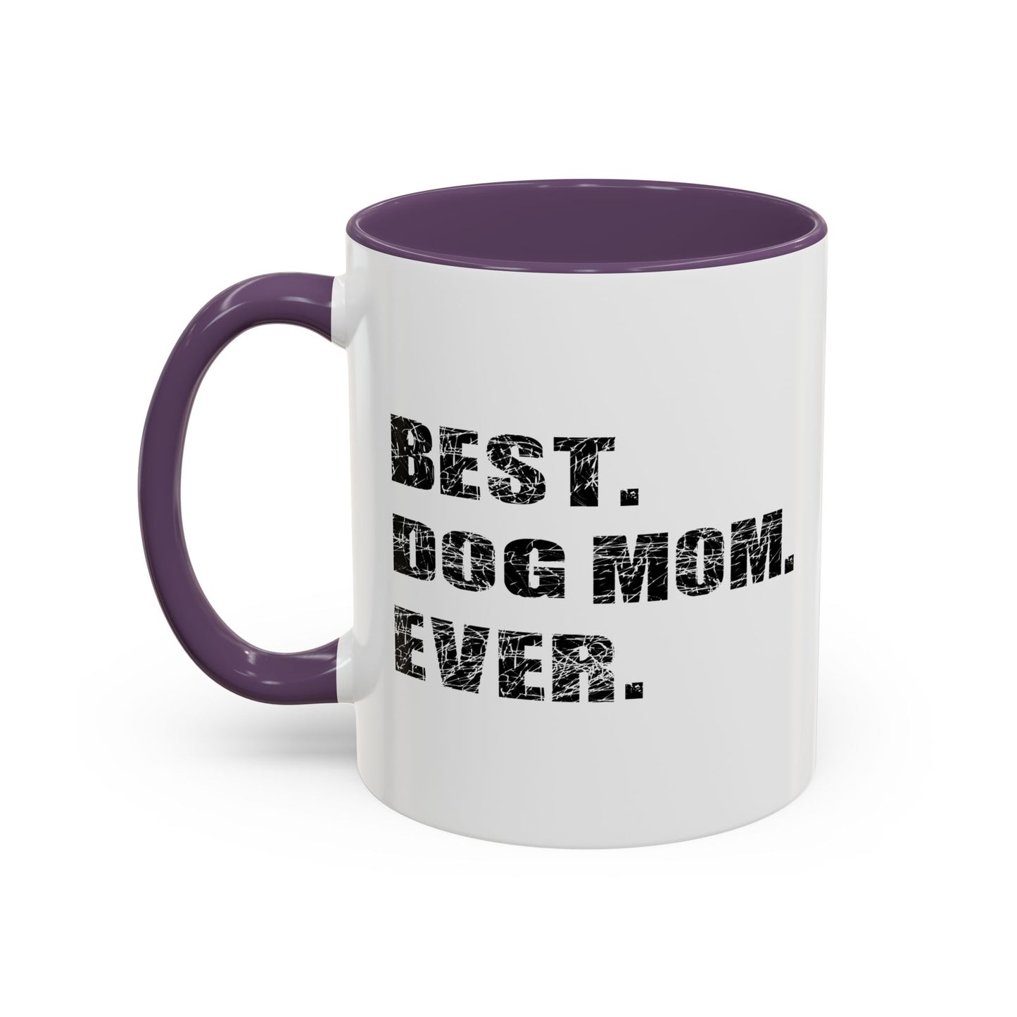 BEST. DOG MOM. EVER. Accent BiColor Funny Sarcastic Mug