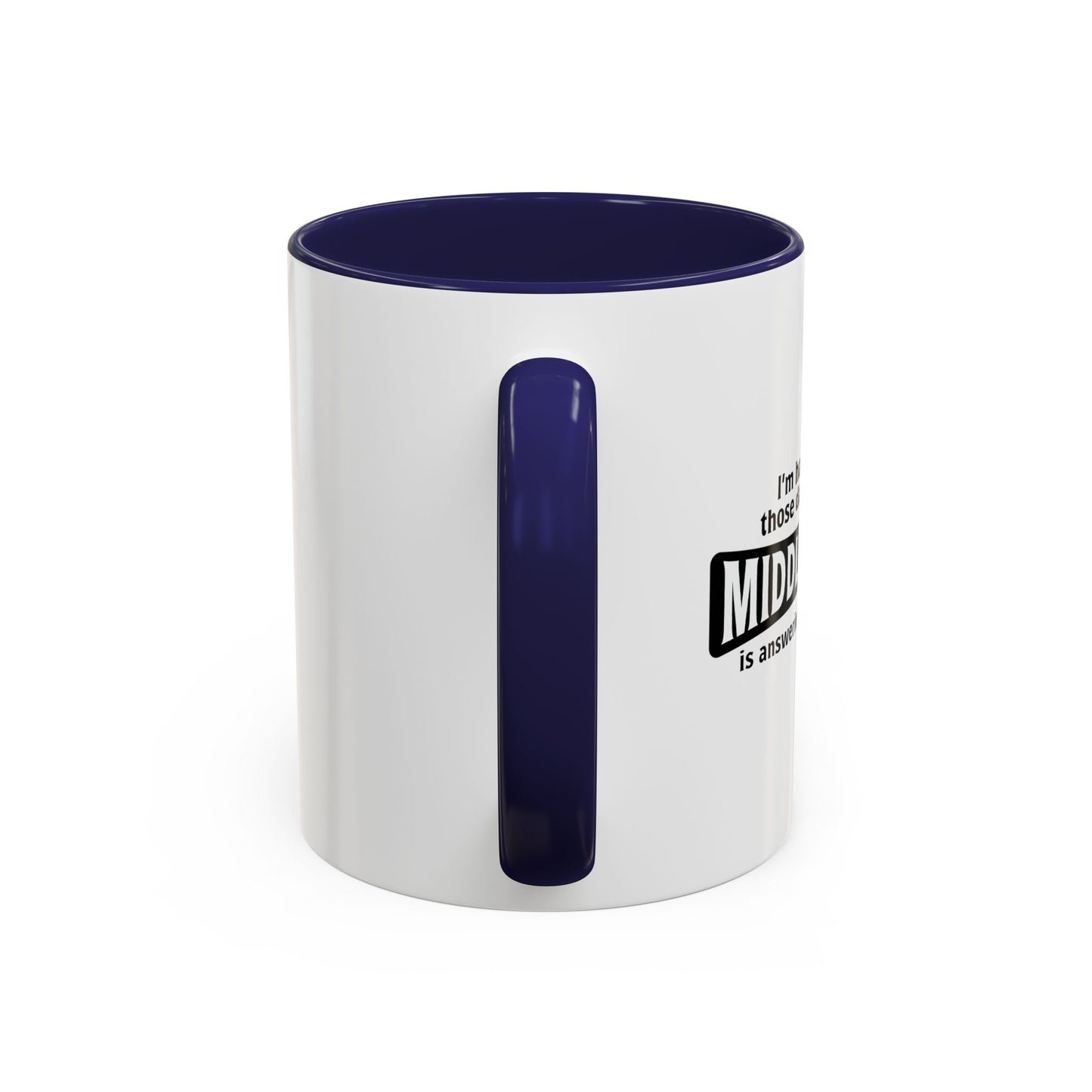 MY MIDDLE FINGER IS ANSWERING EVERYTHING Accent BiColor Funny Sarcastic Mug