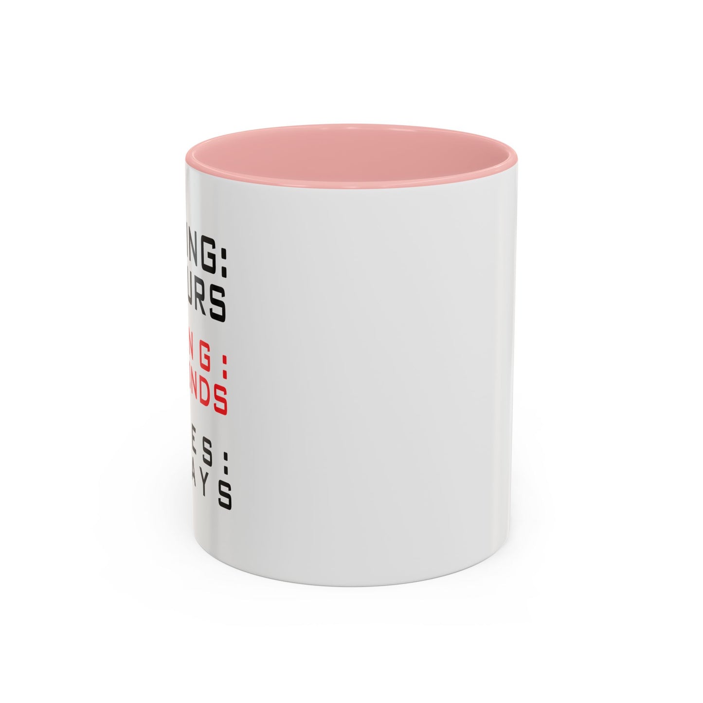 6-7 DAYS Accent BiColor Funny Sarcastic Mug