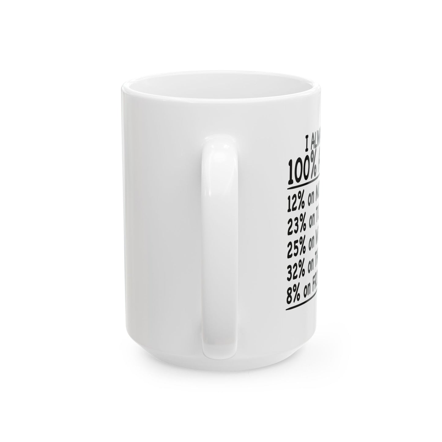 GIVE 100% AT WORK FUNNY SARCASTIC MUG