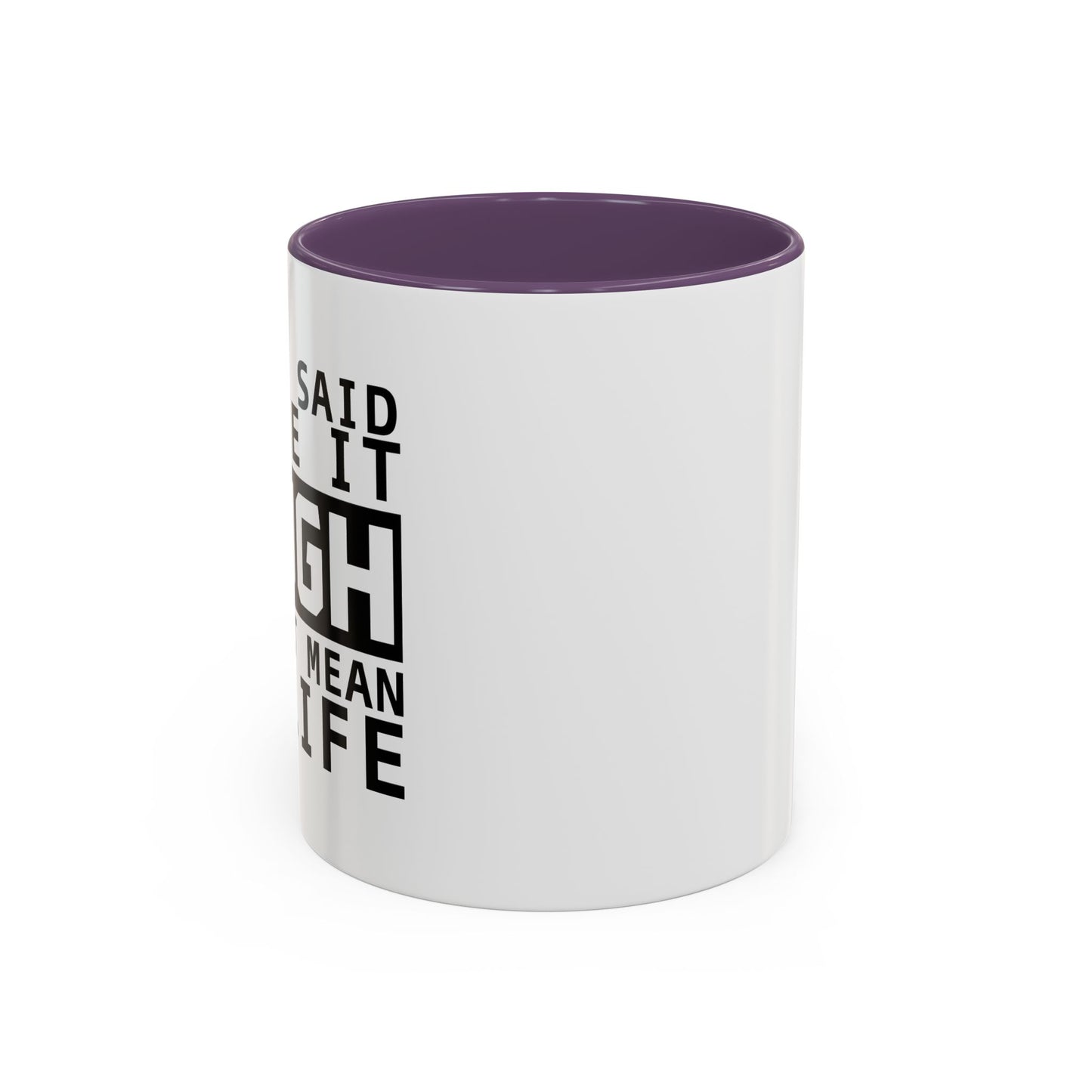 I LIKE IT ROUGH Accent BiColor Funny Sarcastic Mug