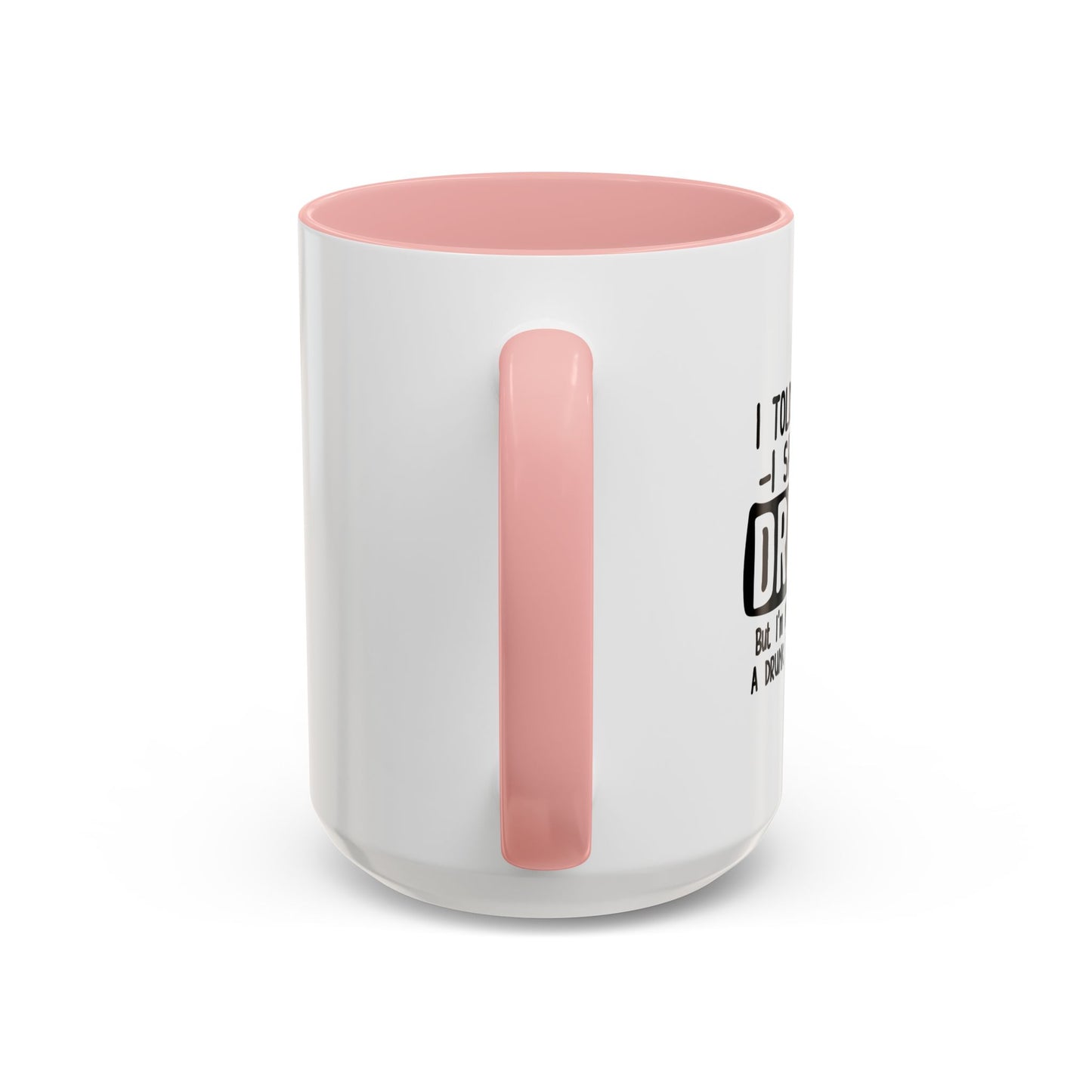 I TOLD MYSELF THAT I SHOULD STOP DRINKING Accent BiColor Funny Sarcastic Mug