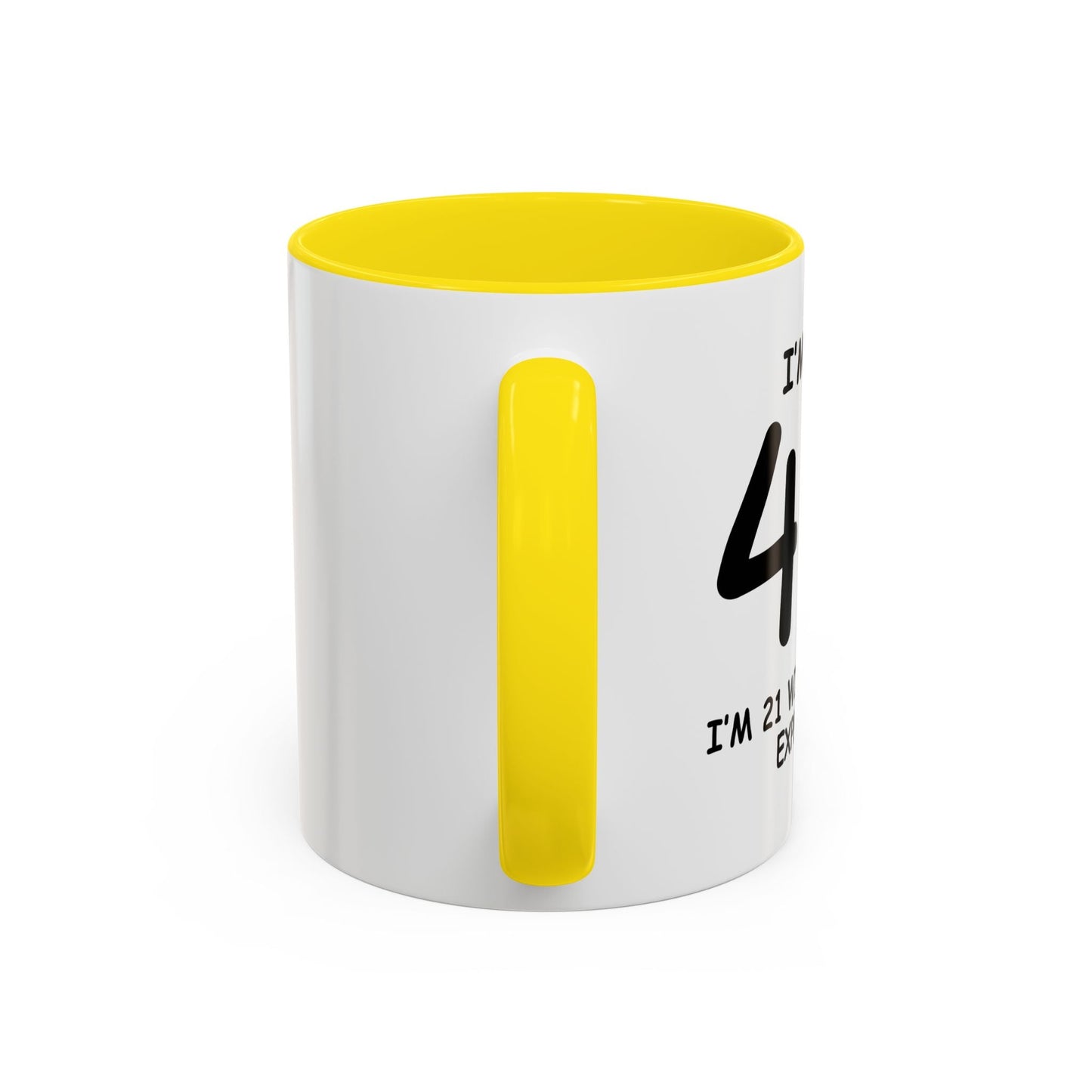 I'M NOT 40 Accent BiColor Funny Sarcastic Mug