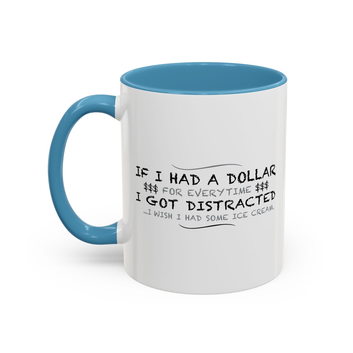 IF I HAD A DOLLAR FOR EVERY TIME Accent BiColor Funny Sarcastic Mug