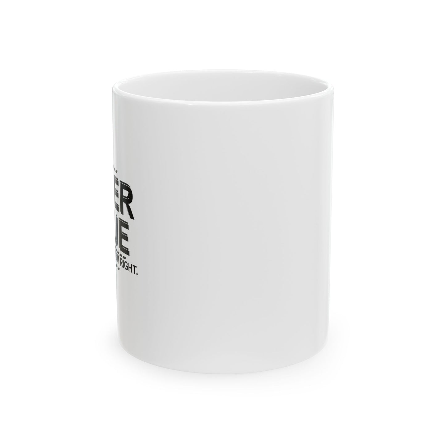 I NEVER ARGUE FUNNY SARCASTIC WHITE MUG