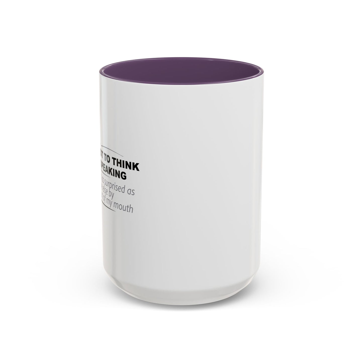 I PREFER NOT TO THINK BEFORE SPEAKING Accent BiColor Funny Sarcastic Mug