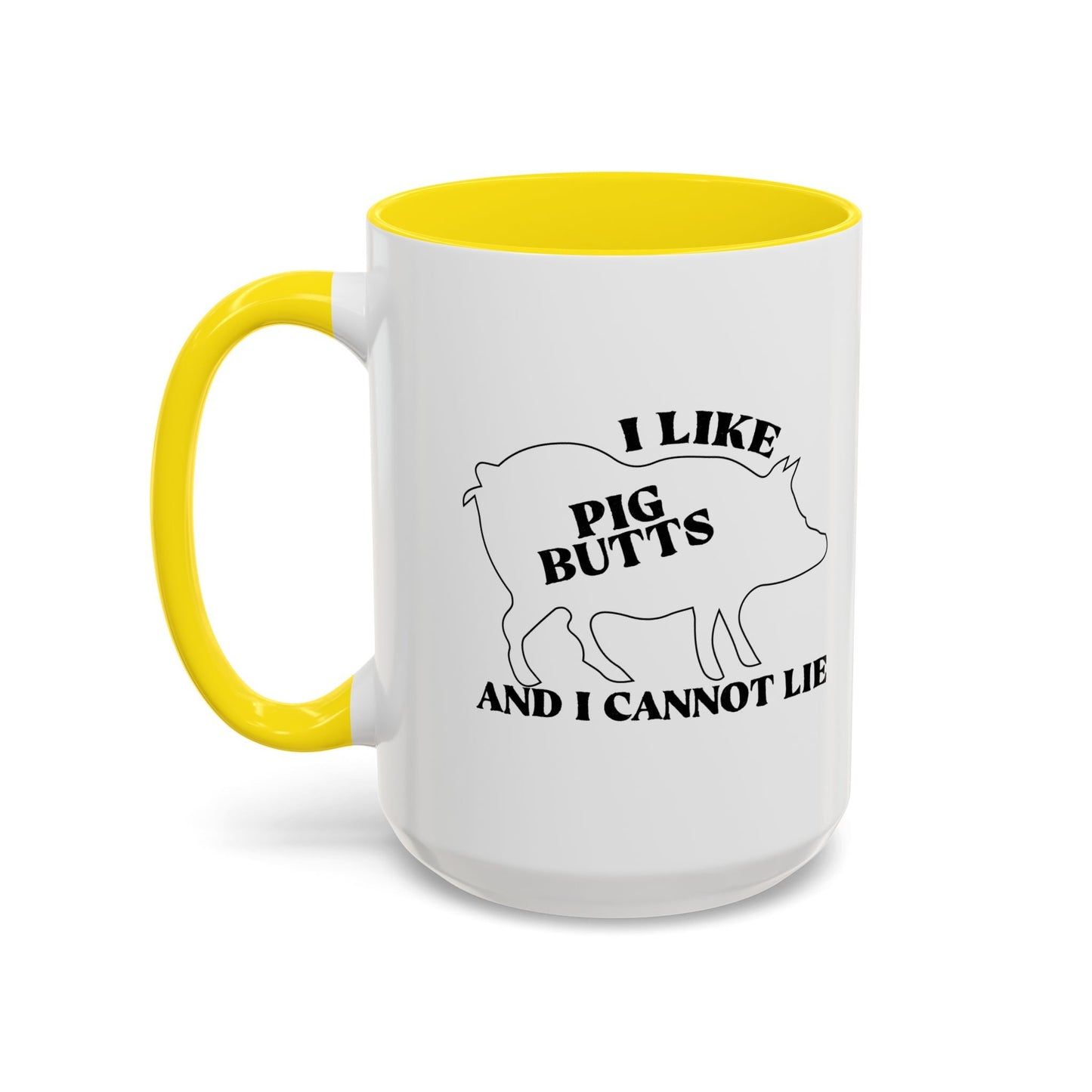 I LIKE PIG BUTTS AND I CANNOT LIE Accent BiColor Funny Sarcastic Mug