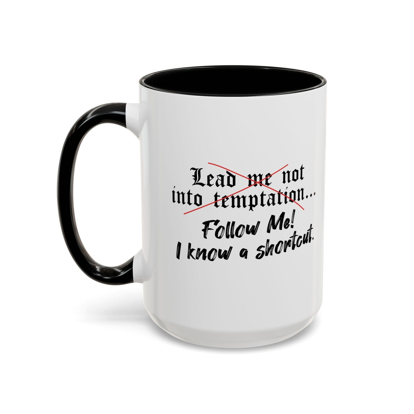 Follow Me I know a Shortcut Accent BiColor Funny Sarcastic Mug