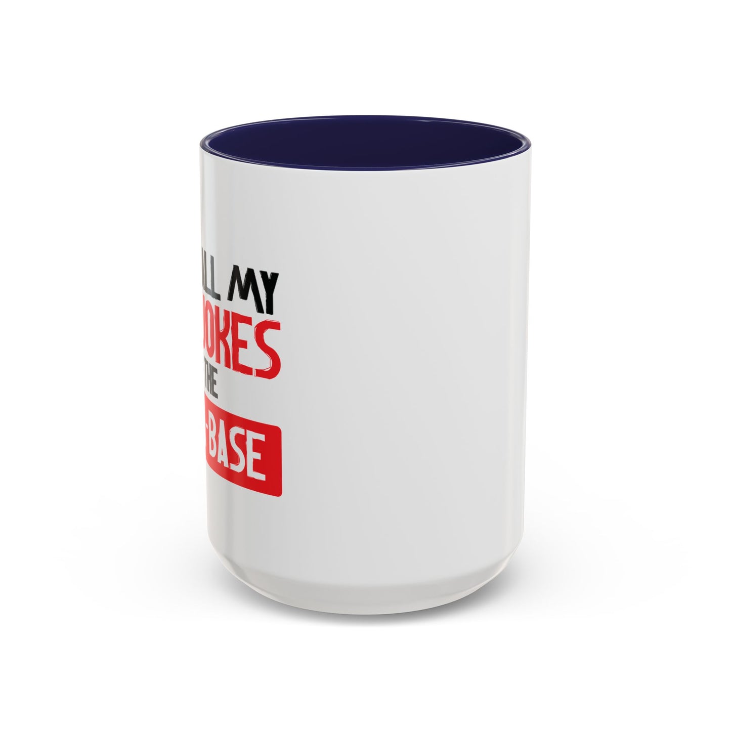 I KEEP ALL MY DAD JOKES Accent BiColor Funny Sarcastic Mug