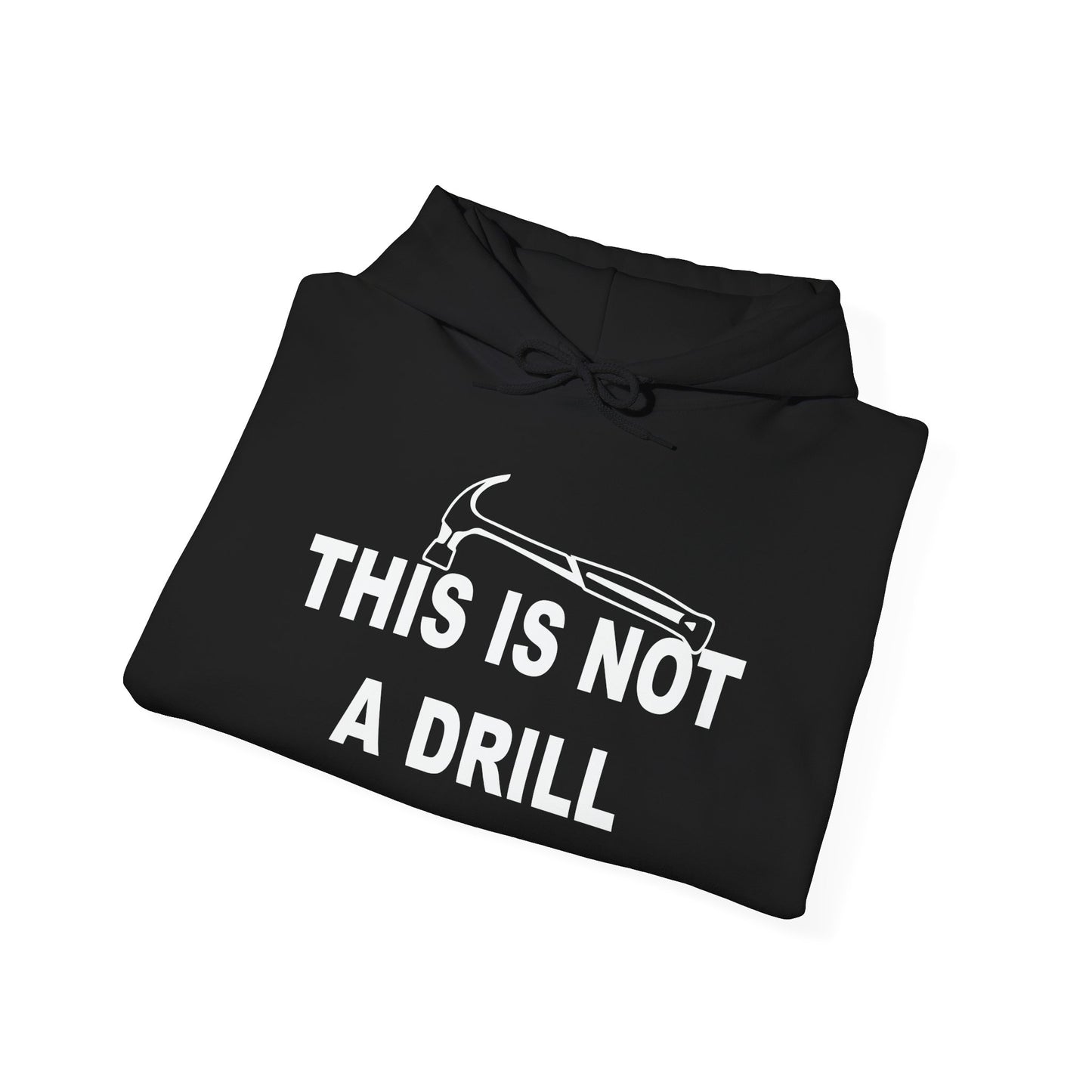 NOT THIS IS NOT A DRILL - Premium Unisex Funny Sarcastic Black Hoodie Sweatshirt