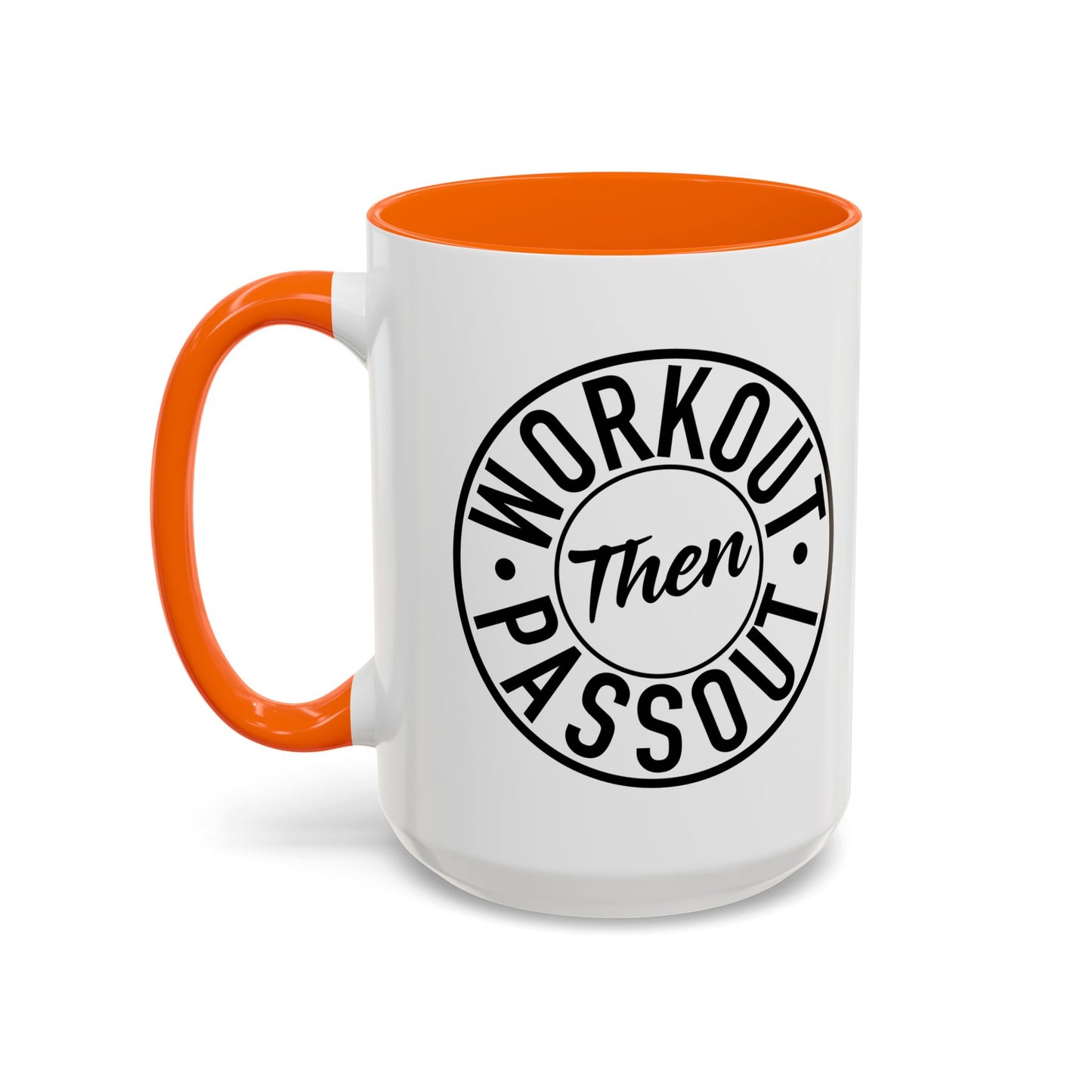 WORKOUT THEN PASSOUT Accent BiColor Funny Sarcastic Mug