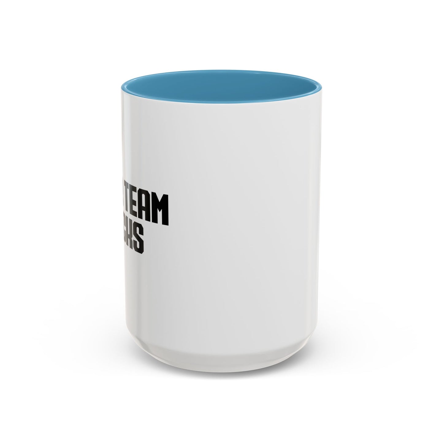 YOUR TEAM SUCKS Accent BiColor Funny Sarcastic Mug