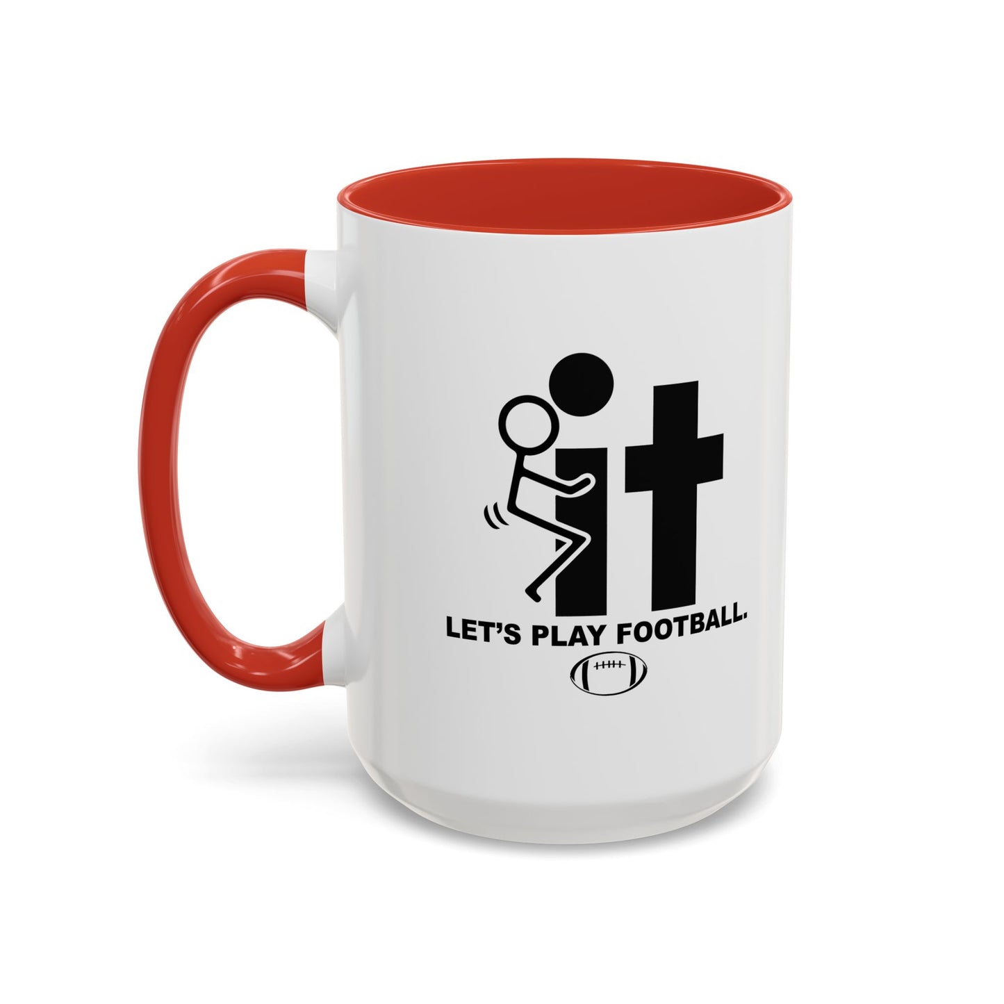 LET'S PLAY FOOTBALL Accent BiColor Funny Sarcastic Mug